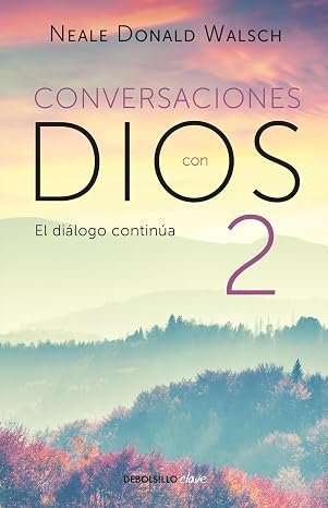 Conversaciones con Dios 2 - El diálogo continúa